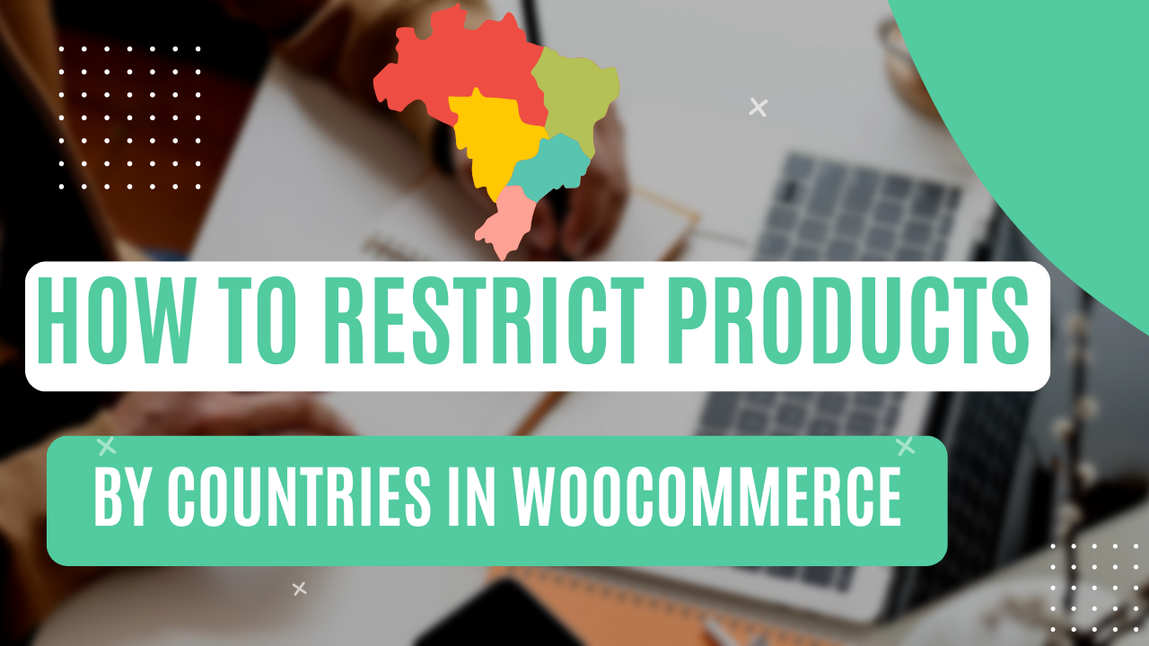 Country restriction for WooCommerce